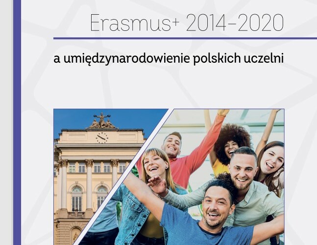 Okładka publikacji pt.  Erasmus+ 2014–2020 a umiędzynarodowienie polskich uczelni
